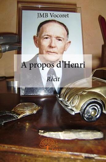 Couverture du livre « À propos d'Henri » de Vocoret J.M.B. aux éditions Edilivre