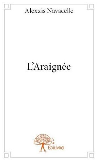 Couverture du livre « L'araignée » de Alexxis Navacelle aux éditions Edilivre