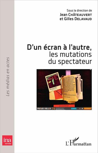 Couverture du livre « D'un écran à l'autre ; les mutations du spectateur » de  aux éditions L'harmattan