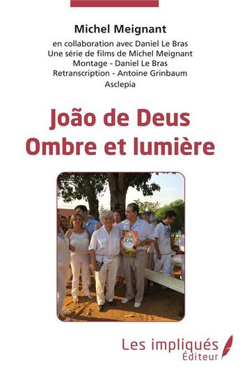 Couverture du livre « Joao de Deus, ombre et lumière » de Michel Meignant aux éditions Les Impliques