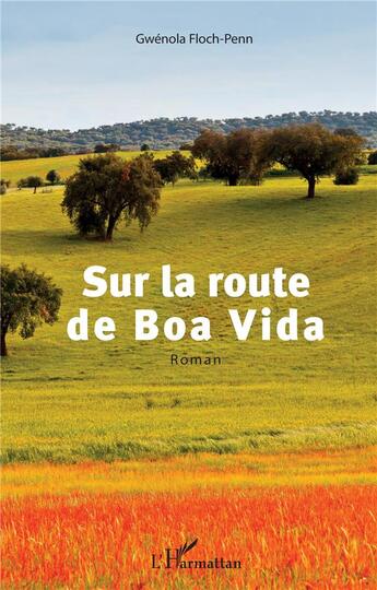 Couverture du livre « Sur la route de Boa Vida » de Gwenola Floch-Penn aux éditions L'harmattan