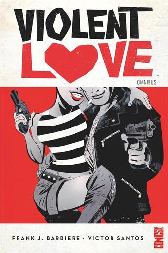 Couverture du livre « Violent love » de Victor Santos et Frank J. Barbiere aux éditions Glenat Comics