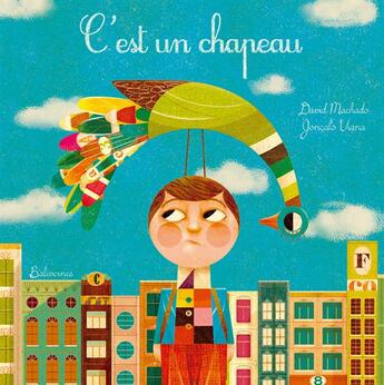 Couverture du livre « C'est un chapeau » de David Machado et Goncalo Viana aux éditions Balivernes