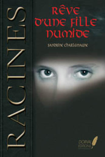 Couverture du livre « Reve d'une fille numide » de Sandrine Charlemagne aux éditions Dorval