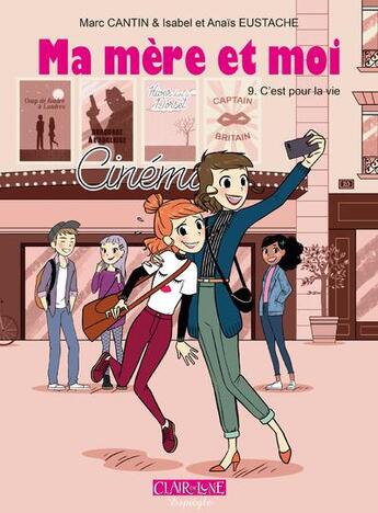 Couverture du livre « Ma mère et moi t.9 ; c'est pour la vie » de Marc Cantin et Isabel Cantin et Anais Eustache aux éditions Clair De Lune