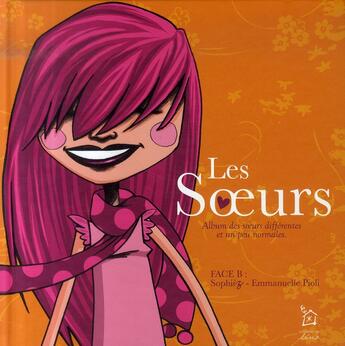 Couverture du livre « Les soeurs ; face b » de Catherine Pioli et Sophiez aux éditions Maison De Lena