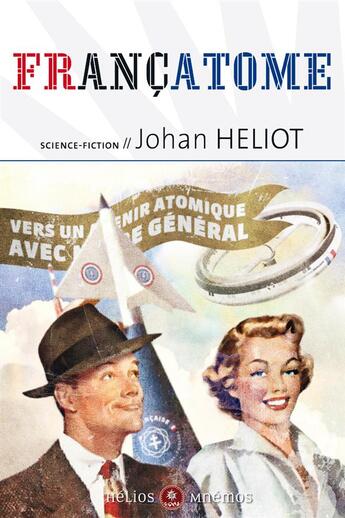 Couverture du livre « Françatome » de Johan Heliot aux éditions Mnemos