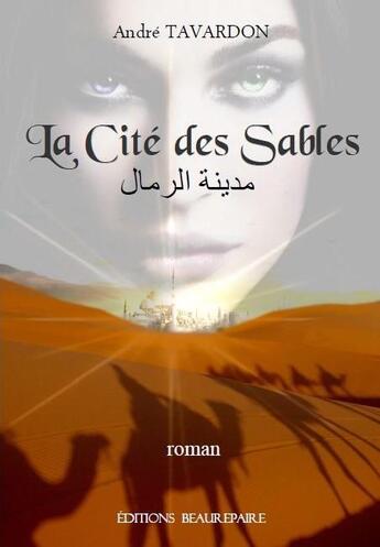 Couverture du livre « La Cite Des Sables » de Tavardon Andre aux éditions Beaurepaire