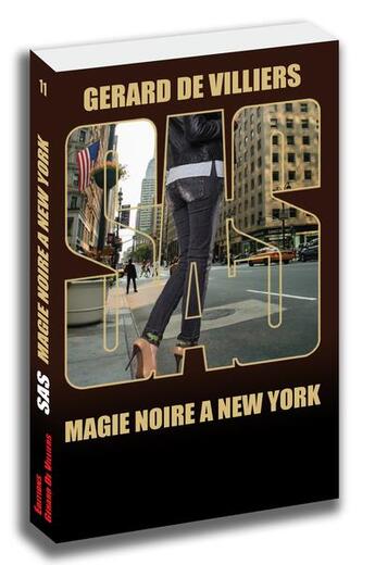 Couverture du livre « SAS Tome 11 : magie noire à New-York » de Gerard De Villiers aux éditions Sas