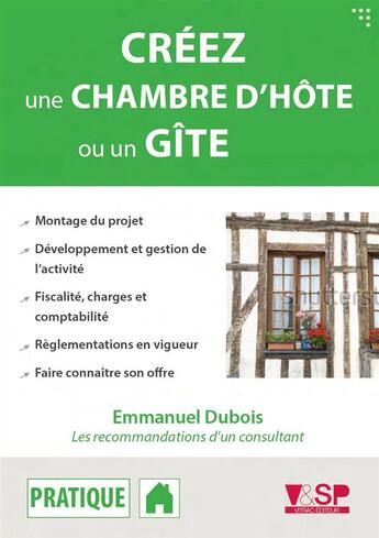 Couverture du livre « Créez une chambre d'hôte ou un gîte » de Emmanuel Dubois aux éditions Vitrac And Son Publishing