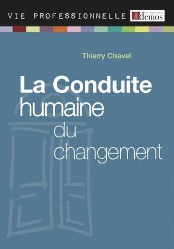 Couverture du livre « La conduite humaine du changement (édition 2010) » de Thierry Chavel aux éditions Demos