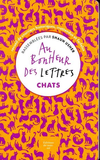 Couverture du livre « Au bonheur des lettres ; chats » de Shaun Usher aux éditions Editions Du Sous Sol