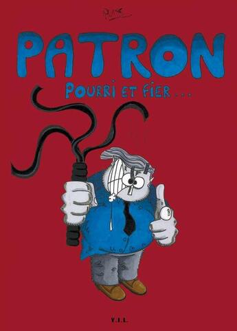 Couverture du livre « Patron, pourri et fier » de Puiss aux éditions Yil