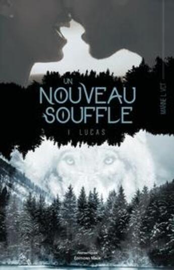 Couverture du livre « Un nouveau souffle t.1 : Lucas » de Marine L. Vct aux éditions Editions Maia