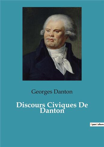 Couverture du livre « Discours civiques de danton » de Georges Danton aux éditions Culturea