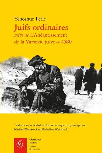 Couverture du livre « Juifs ordinaires ; L'anéantissement de la Varsovie juive ; 4580 » de Yehoshue Perle aux éditions Classiques Garnier