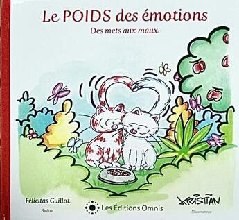 Couverture du livre « Le POIDS des émotions : Des mets aux maux » de Félicitas Guillot et Kristian aux éditions Omnis