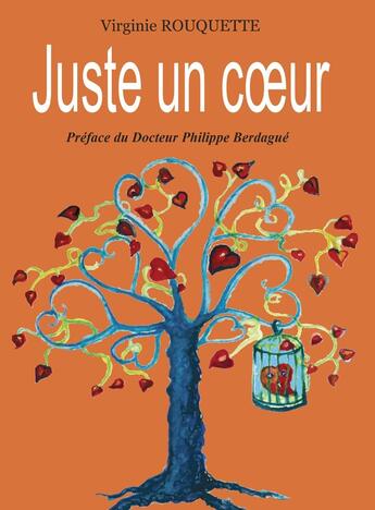 Couverture du livre « Juste un coeur » de Virginie Rouquette aux éditions Livre Et Partage