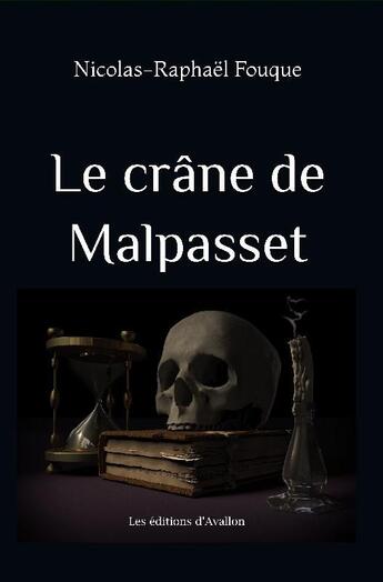 Couverture du livre « Le crâne de Malpasset » de Nicolas-Raphael Fouque aux éditions Les éditions D'avallon