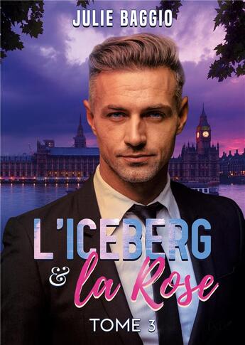 Couverture du livre « L'iceberg et la rose - tome 3 » de Julie Baggio aux éditions A Et R Editions