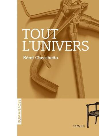 Couverture du livre « Tout l'univers » de Remi Checchetto aux éditions De L'attente