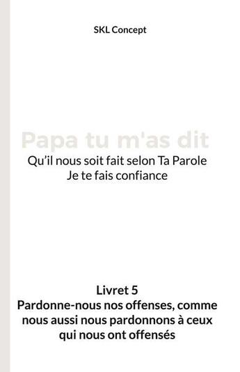 Couverture du livre « Pardonne-nous nos offenses, comme nous aussi nous pardonnons à ceux qui nous ont offensés » de Concept Skl aux éditions Books On Demand