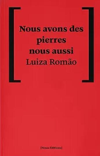 Couverture du livre « Nous avons des pierres nous aussi » de Luiza Romao aux éditions Nossa Editions