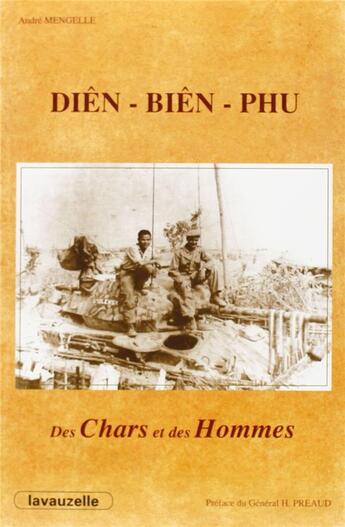 Couverture du livre « Diên Biên Phu : Des chars et des hommes » de Mengelle Andre aux éditions Lavauzelle