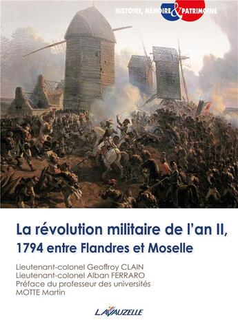 Couverture du livre « La révolution militaire de l'an II, 1794 entre Flandres et Moselle » de Geoffroy Clain et Alban Ferraro aux éditions Lavauzelle