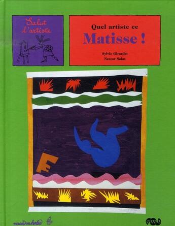 Couverture du livre « Quel artiste ce matisse ! » de Sylvie Girardet aux éditions Reunion Des Musees Nationaux