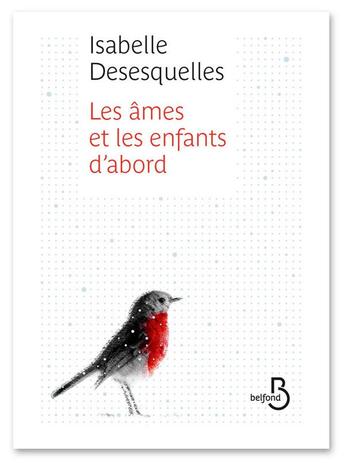 Couverture du livre « Les âmes et les enfants d'abord » de Isabelle Desesquelles aux éditions Belfond