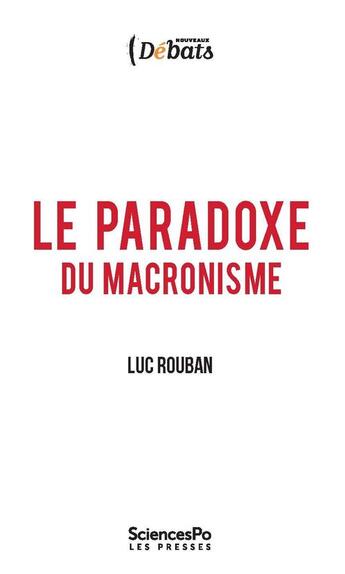 Couverture du livre « Le paradoxe du macronisme » de Luc Rouban aux éditions Presses De Sciences Po