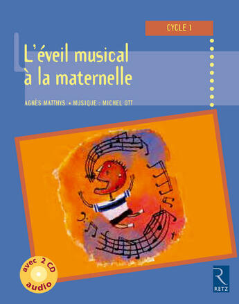 Couverture du livre « L'éveil musical à la maternelle ; cycle 1 » de Agnes Matthys aux éditions Retz