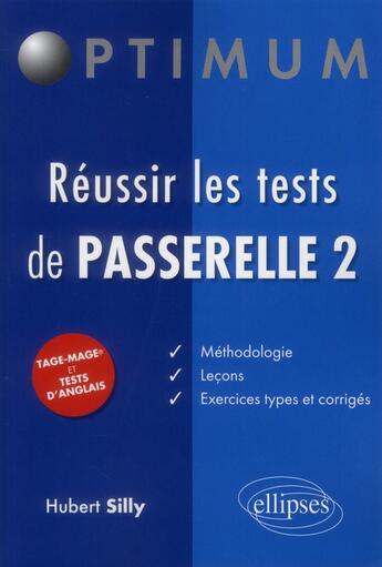 Couverture du livre « Reussir les tests de passerelle 2 » de Hubert Silly aux éditions Ellipses