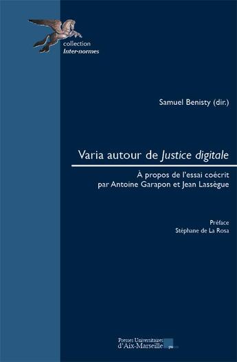 Couverture du livre « Varia autour de Justice digitale : À propos de l'essai coécrit par Antoine Garapon et Jean Lassègue » de Samuel Benisty aux éditions Pu D'aix Marseille