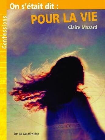 Couverture du livre « On S'Etait Dit, Pour La Vie » de Claire Mazard aux éditions La Martiniere Jeunesse