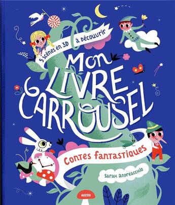 Couverture du livre « Mon livre carrousel ; contes fantastiques ; 5 scènes en 3D à découvrir » de Sarah Andreacchio et Michel Hasson aux éditions Philippe Auzou