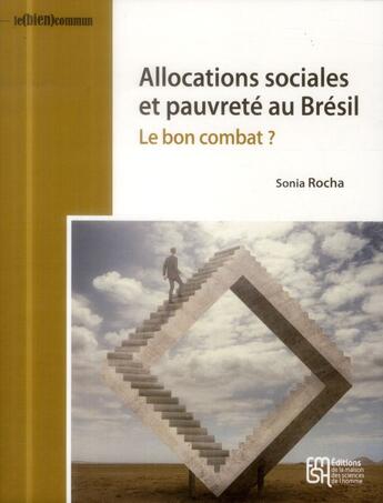 Couverture du livre « Allocations sociales et pauvreté au Brésil : Le bon combat ? » de Sonia Rocha aux éditions Maison Des Sciences De L'homme