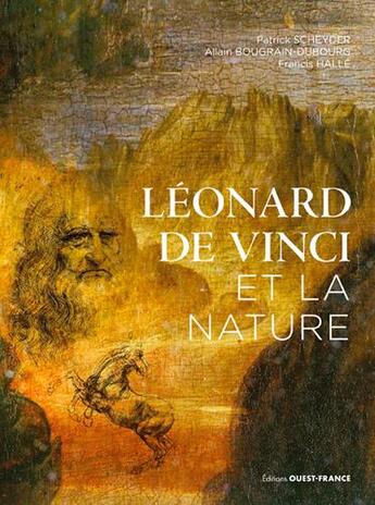Couverture du livre « Léonard de Vinci et la nature » de Francis Halle et Patrick Scheyder et Allain Bougrain Dubourg aux éditions Ouest France
