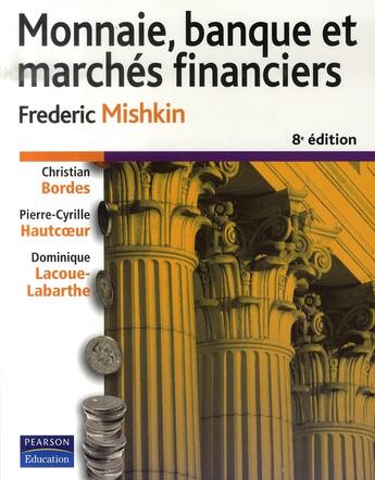 Couverture du livre « Monnaie, banque et marchés financiers (8ème édion) » de Mishkin/Bordes aux éditions Pearson