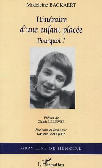 Couverture du livre « Itinéraire d'une enfant placée » de Madeleine Backaert aux éditions L'harmattan