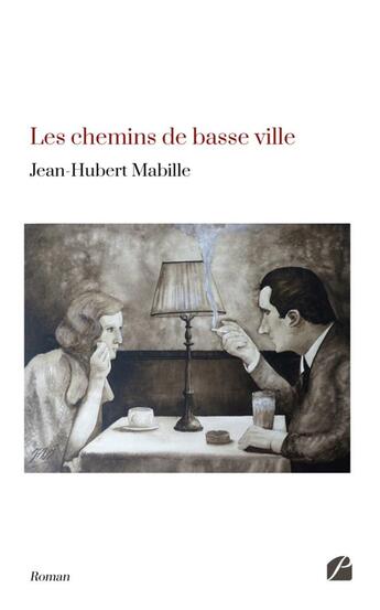 Couverture du livre « Les chemins de basse ville » de Jean-Hubert Mabille aux éditions Editions Du Panthéon