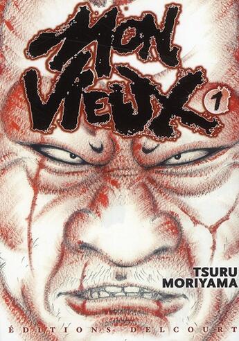 Couverture du livre « Mon vieux Tome 1 » de Tsuru Moriyama aux éditions Delcourt
