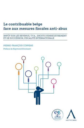 Couverture du livre « Le contribuable belge face aux mesures fiscales anti-abus » de Pierre-Francois Coppens aux éditions Anthemis