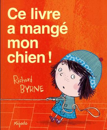 Couverture du livre « Ce livre a mangé mon chien » de Richard Byrne aux éditions Mijade