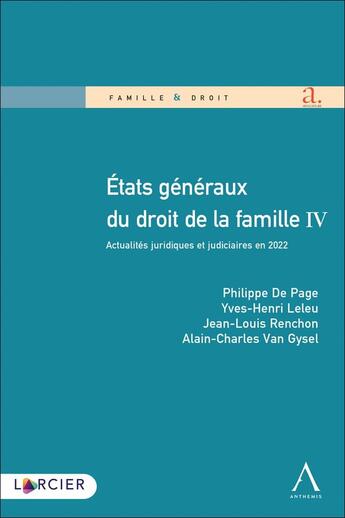 Couverture du livre « Etats generaux du droit de la famille - tome iv actualites juridiques et judiciaires en 2022 » de De Page/Leleu aux éditions Larcier