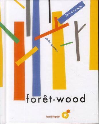 Couverture du livre « Forêt-wood » de Jose Parrondo et Olivier Douzou aux éditions Rouergue