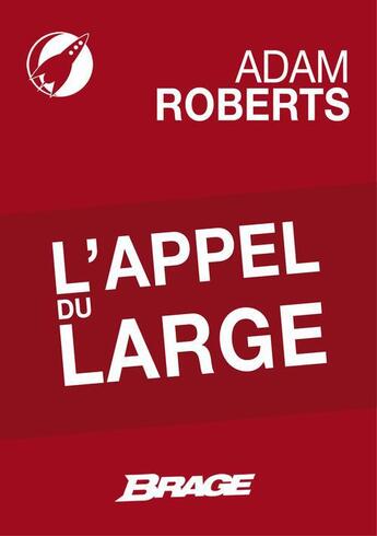 Couverture du livre « L'appel du large » de Adam Roberts aux éditions Brage