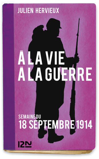 Couverture du livre « À la vie, à la guerre - 18 septembre 1914 » de Julien Hervieux aux éditions 12-21