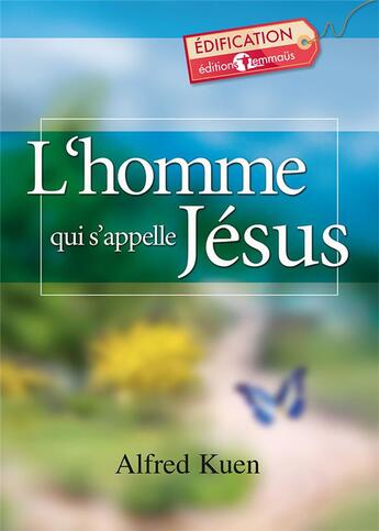 Couverture du livre « L'homme qui s'appelle jesus » de Aldred Kuen aux éditions Emmaus